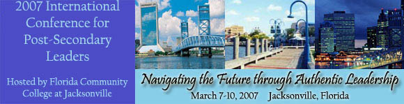 The Chair Academy's 16th Annual International Conference: 
			Navigating the Future through Authentic Leadership, March 7-10, 2007, Jacksonville, FL